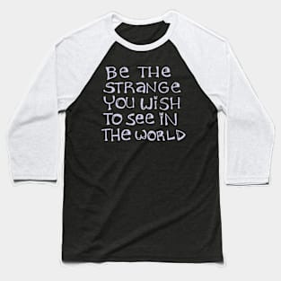 Strange - Light font for dark material Baseball T-Shirt